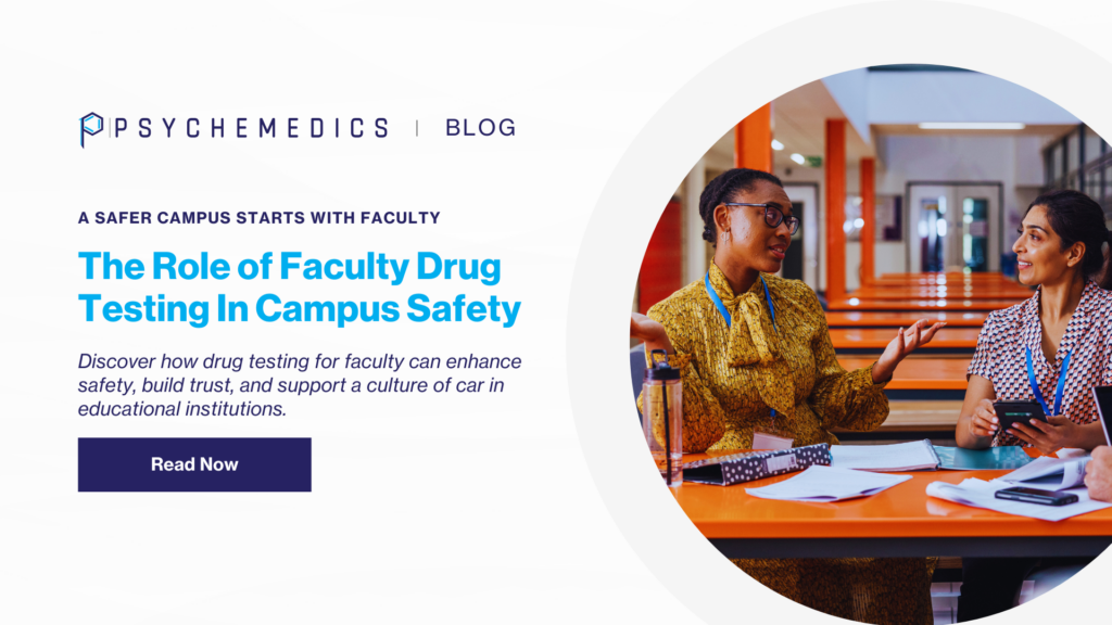 Why Faculty Drug Testing Is Key to Ensuring Campus Safety