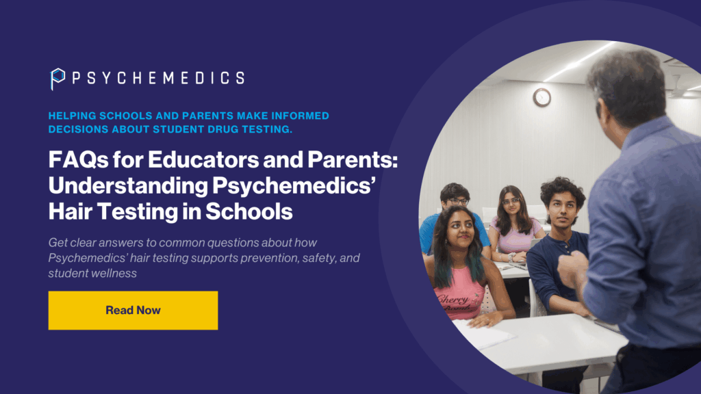 FAQs for Educators and Parents: Understanding Psychemedics Hair Testing in Schools